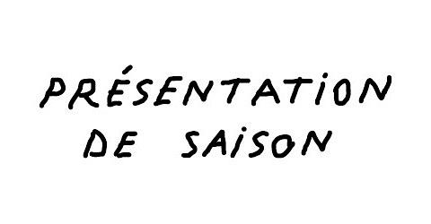 PRÉSENTATION DE SAISON